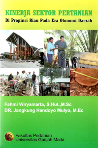 Kinerja Sektor Pertanian di Propinsi Riau pada Era Otonomi Daerah
